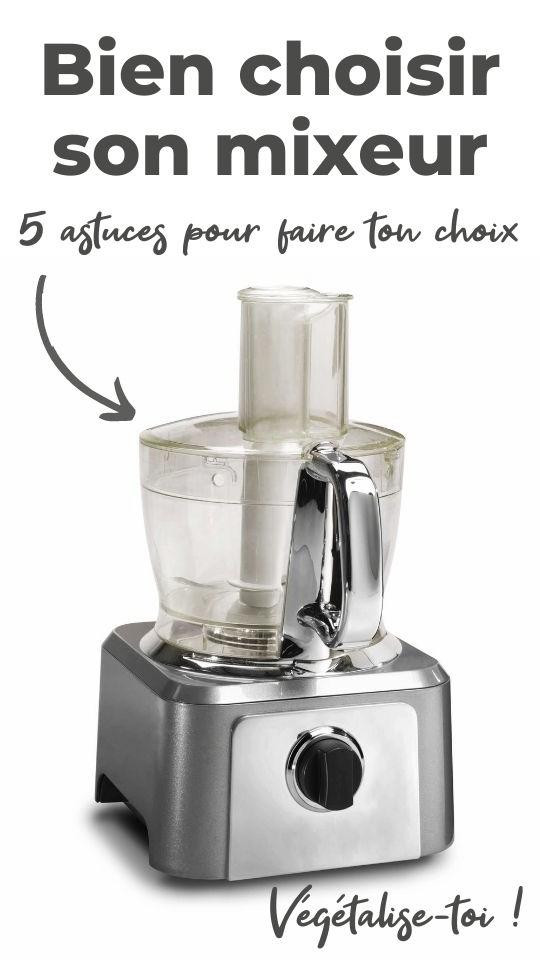 Guide Ultime: Comment Choisir le Mixeur Parfait pour Vos Besoins en Cuisine